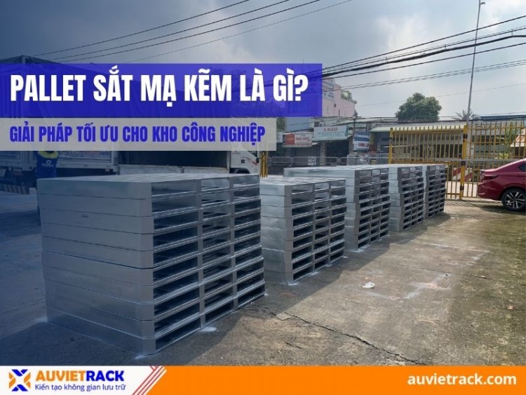 What are Galvanized Steel Pallets? The Optimal Solution For Industrial Warehouses