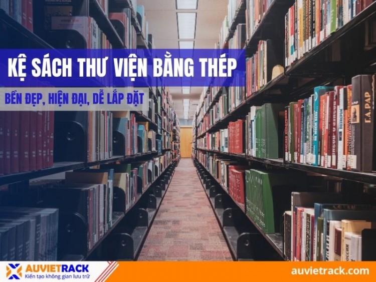 Kệ Sách Thư Viện Bằng Thép – Bền Đẹp, Hiện Đại, Dễ Lắp Đặt