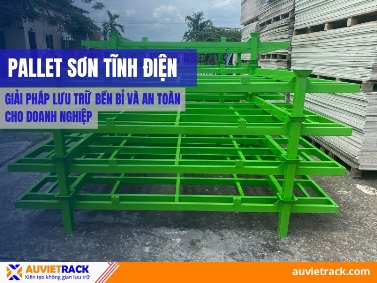 Pallet Sơn Tĩnh Điện - Giải Pháp Lưu Trữ Bền Bỉ Và An Toàn Cho Doanh Nghiệp