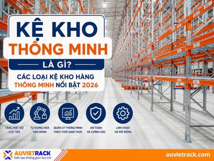 Kệ kho thông minh là gì? Các loại kệ kho hàng thông minh nổi bật 2026