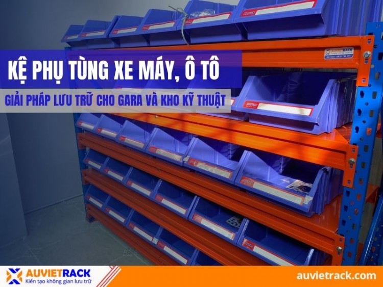 Kệ Phụ Tùng Xe Máy, Ô Tô Cho Gara Và Kho Kỹ Thuật [2025]