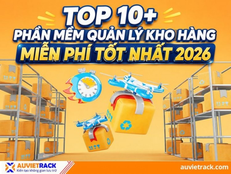 Top 10+ phần mềm quản lý kho hàng miễn phí tốt nhất 2026
