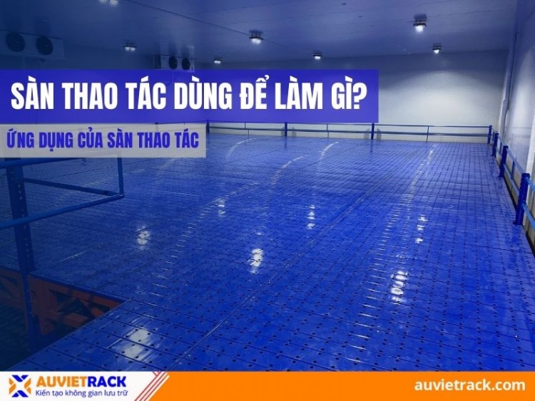 Sàn Thao Tác Dùng Để Làm Gì? Ứng Dụng Của Sàn Thao Tác