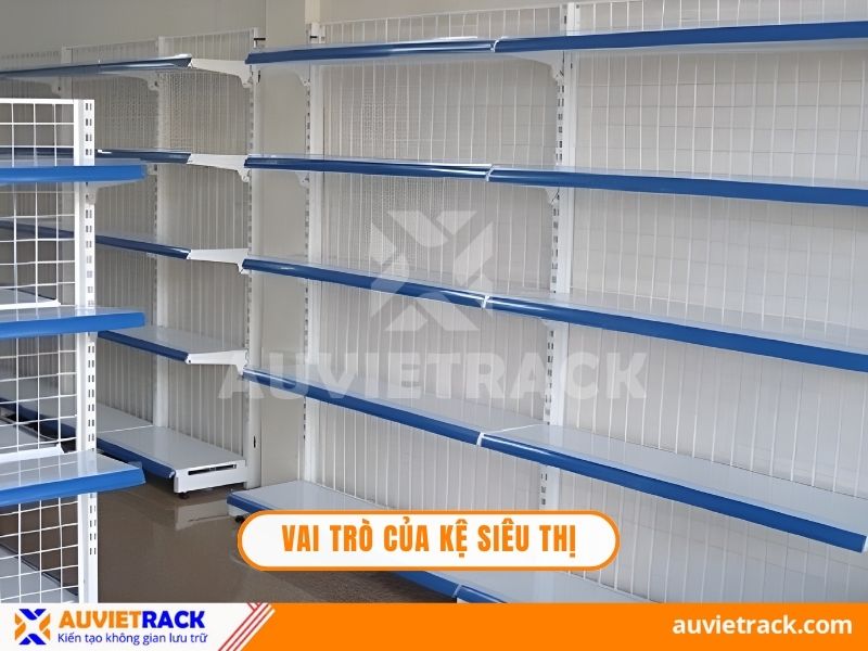 Vai tr&ograve; của kệ trưng b&agrave;y trong si&ecirc;u thị