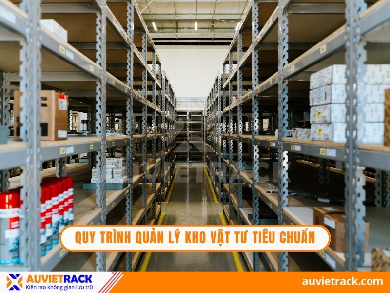 Quy trình quản lý kho vật tư tiêu chuẩn